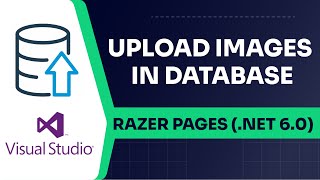 Razor Pages - How To Upload Images In MSSQL Database