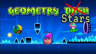 Brawl Stars levels in Geometry Dash