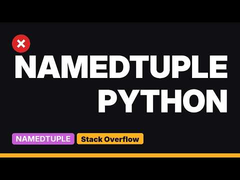Python does not recognize the type of a namedtuple