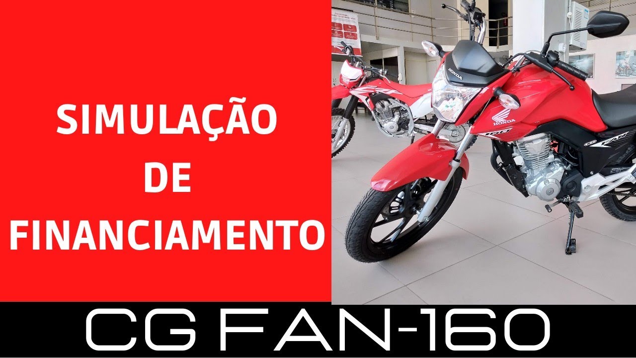 SIMULAÇÃO DE FINANCIAMENTO FAN 160 2021 - YouTube