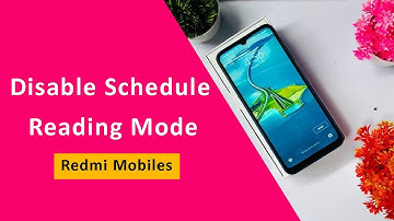 How to Disable Schedule Reading Mode in Xiaomi Redmi Mobiles?