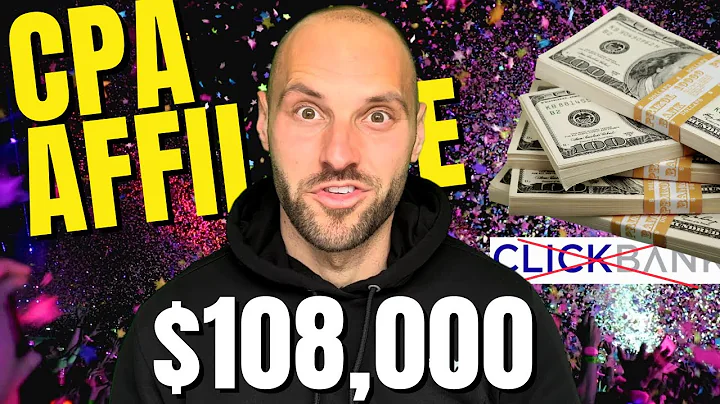 How I Made $108,000 with CPA Affiliate Marketing