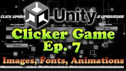 Background/Fonts/Animations | [Unity] Clicker/Idle Game (Ep.7)