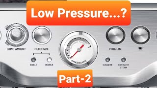 Low Pressure - Part 2, Breville Barista Express