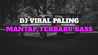 DJ VIRAL PALING MANTAP TERBARU 2024;;