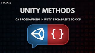C# Programming in Unity: From Basics to OOP - Unity Methods - Tasks