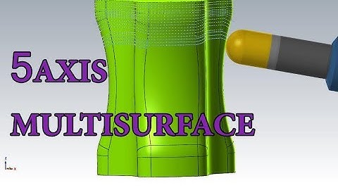 MasterCam Multi 5axis : Multisurface Pattern