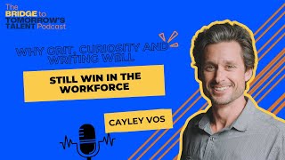 Ep. 11 Why Grit, Curiosity, and Writing Well Still Win in the Workforce