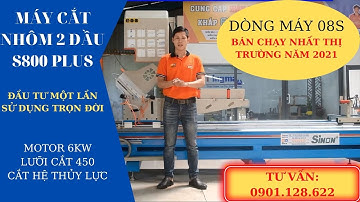 MÁY CẮT NHÔM 2 ĐẦU CAO CẤP 2021 ||S800PLUS DÒNG MÁY  08S CẢI TIẾN ||Mr HẬU 0901 128 622