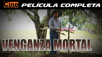 Venganza Mortal | Películas Mexicanas Completas | Cine Mexicano