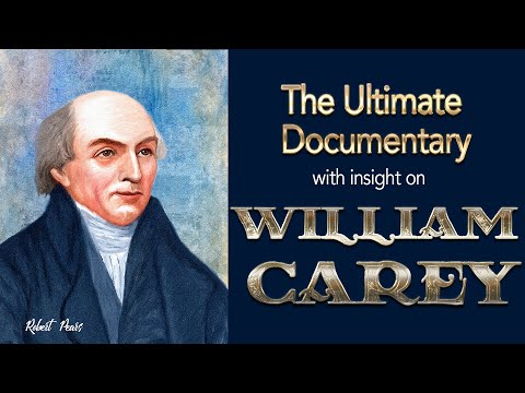 William Carey The Ultimate Documentary with Insight