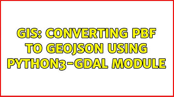 GIS: Converting PBF to GeoJSON using python3-gdal module