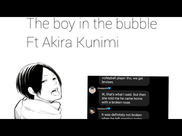 The boy in the bubble ft Akira Kunimi (Chat story)