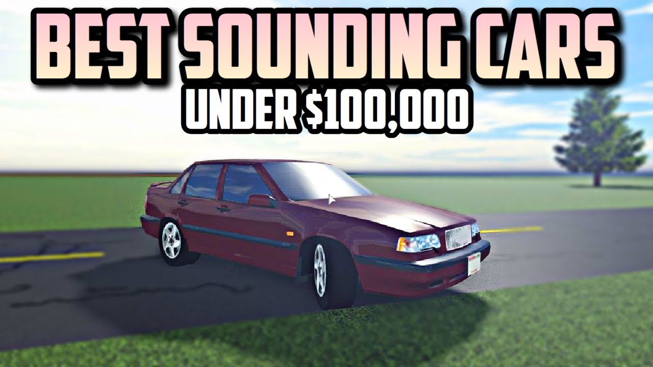 Best Sounding Cars Under 100k Roblox Greenville Youtube - greenville roblox beater cars
