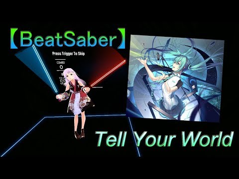 【BeatSaber】Tell Your World -Full Body Tracking-