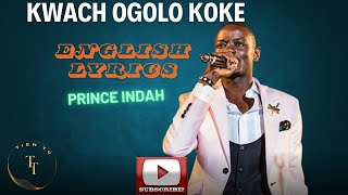 Prince Indah - Kwach Ogolo Koke English Lyrics