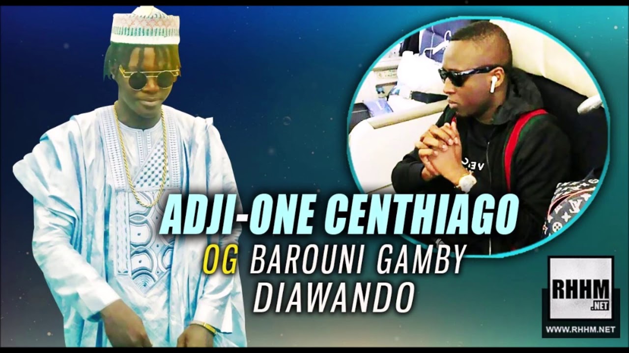 ADJI-ONE CENTHIAGO - OG BAROUNI GAMBY DIAWANDO (2019)