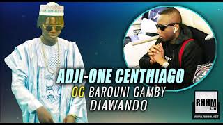 ADJI-ONE CENTHIAGO - OG BAROUNI GAMBY DIAWANDO (2019)