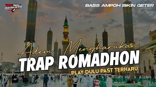 DJ TRAP RAMADHAN 2023 RELIGI FULL BASS AMPOH BY ZAINUL 99