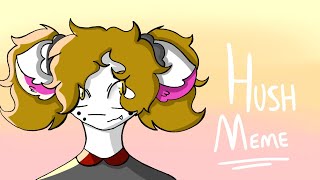 Hush Meme/Happy Halloween/Collab with VioletLilly @riskierdaisy
