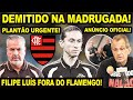 FILIPE LUÍS DEMITIDO DO FLAMENGO NA MADRUGADA! MENGÃO SOLTOU O ANÚNCIO OFICIAL APÓS A COLETIVA! E+
