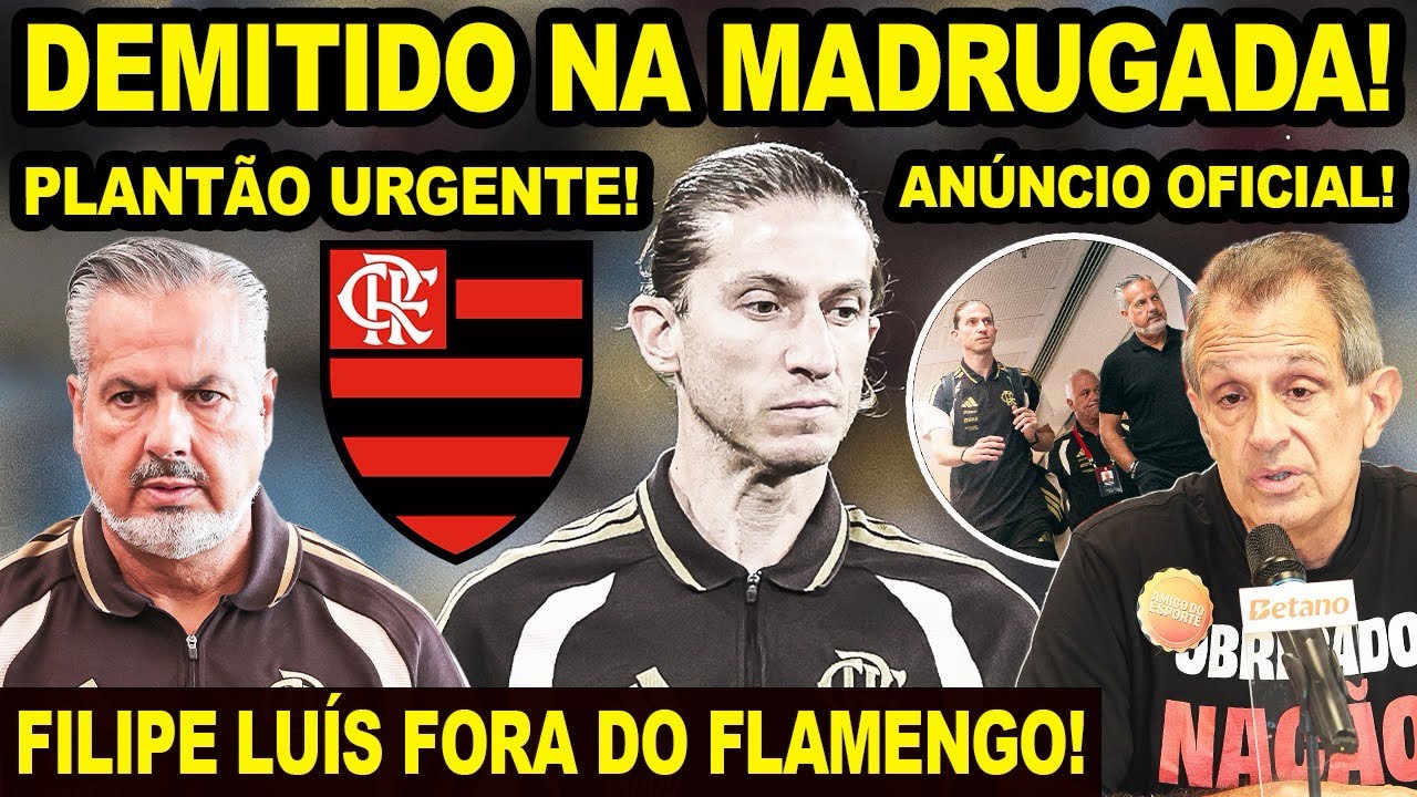 FIM DA LINHA! FILIPE LUÍS DEMITIDO DO FLAMENGO! ANÚNCIO SAIU NA MADRUGADA! PLANTÃO URGENTE! E+