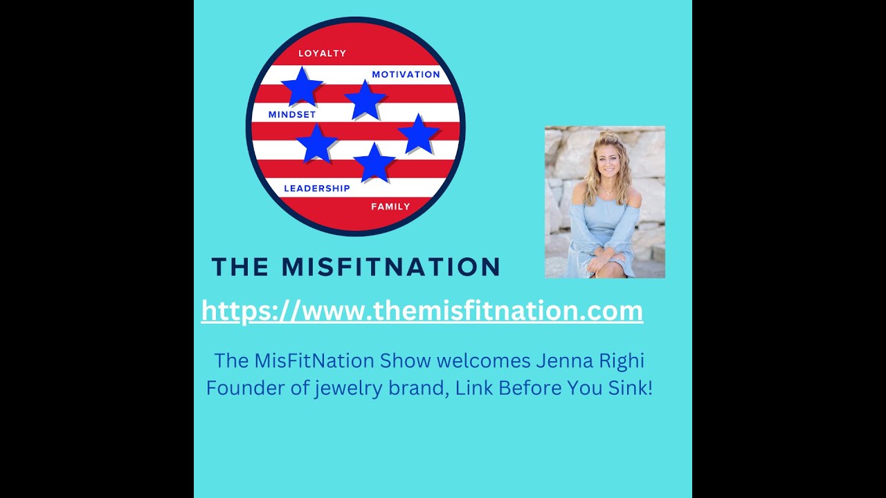 The MisFitNation Show Chat with Jenna Righi -Founder of jewelry brand, Link Before You Sink
