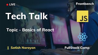 Tech Talk by Satish Narayan | Full Stack Camp - Frontbench