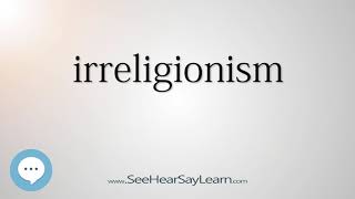 irreligionism - Smart & Obscure English Words Defined 👁️🔊🗣🧠✅