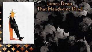 that handsome devil - james dean [lyrics]