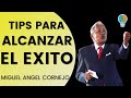 ESCUCHA estos TIPS, LOGRARAS ALCANZAR el EXITO | MIGUEL ANGEL CORNEJO | MOTIVACION PERSONAL