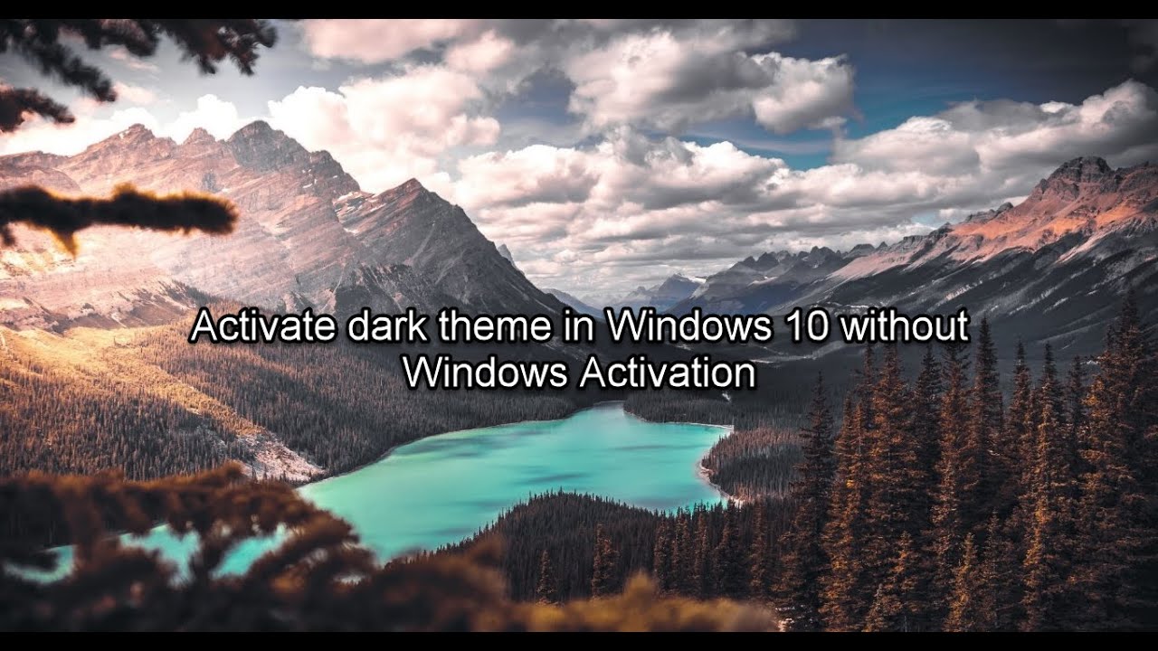 How to Activate dark theme in windows 10 without Windows ...