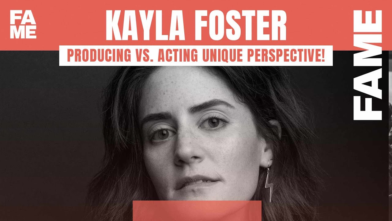 Kayla Foster: Producing vs. Acting Unique Perspective!