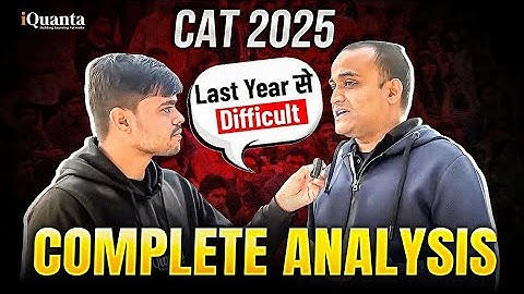 CAT 2025 Slot 1 Analysis | iQuanta | DILR Tough? Quant Easy? Full Breakdown