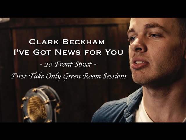 Clark Beckham - I've Got News For You (Ray Charles) - 20 Front Street Green Room Sessions class=