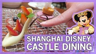 Shanghai Disneyland Royal Banquet Hall CASTLE DINING!