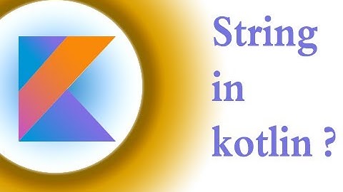 #10 string in kotlin | kotlin tutorial in hindi