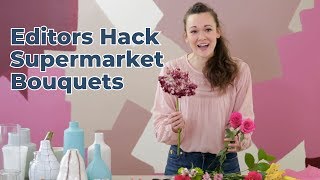 DIY: Supermarket Flower Hacks!