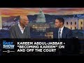 Kareem Abdul-Jabbar - “Becoming Kareem” On and Off the Court | The Daily Show