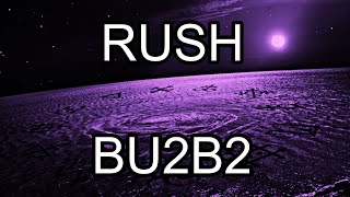 RUSH - BU2B2 (Lyric Video)