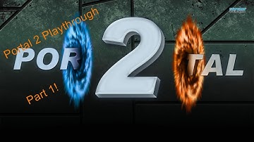 Portal 2 Playthrough/Walkthrough Part 1