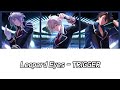 [아이나나] TRIGGER - Leopard Eyes / 트리거 레오파 레오파드아이즈 / 가사 해석 번역