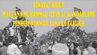 Sejarah Pendiri Gerakan Jamaah Tabligh maulana Ilyas
