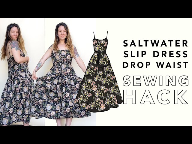 Saltwater Slip Dress Drop Waist Sewing Hack - YouTube