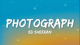 Photograph - Ed Sheeran [Lyrics] 🎵🎵🎵