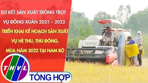 Sơ kết sản xuất trồng trọt vụ Đông Xuân 2021 – 2022, triển khai KH sản xuất vụ Hè Thu, Thu Đông