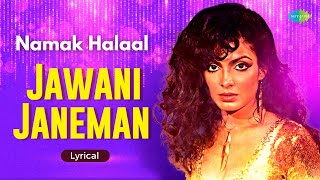 Jawani Janeman ( Lyrical ) | Asha Bhosle | Amitabh Bachan | Smita Patil | Namak Halaal