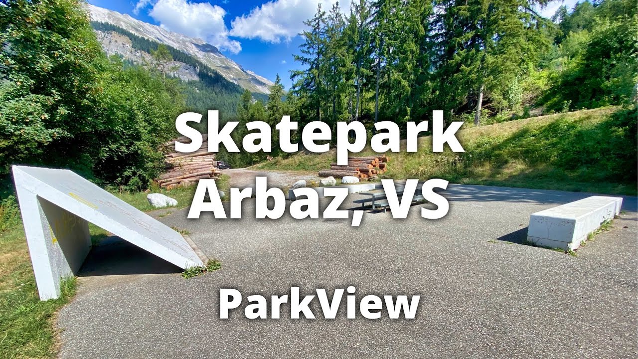 Skatepark Arbaz, VS / Schweiz (#ParkView Tour 376)