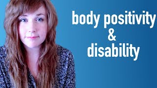 Disability Discourse: Body Positivity & Disability