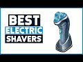 BEST ELECTRIC SHAVERS 2021 – (Reviews And Buyers Guide)